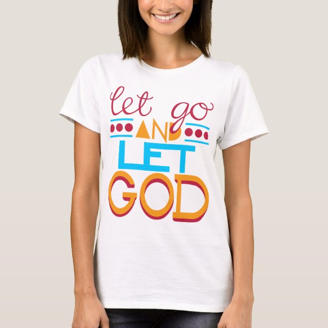 Camiseta Suelta y deja que Dios (Anverso)