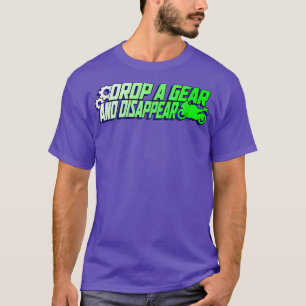 Camiseta Suelte un engranaje y desaparezca