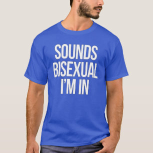 Camiseta Suena bisexual Estoy dentro
