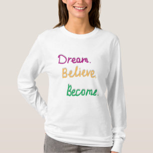 Camiseta Sueña. Cree. Conviértete. Cita Positiva