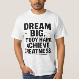 Camiseta "Sueña en Grande, Estudia Duro, Logra la Grandeza"