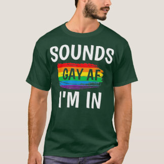 Camiseta Suena Gay AF Im En La Banda Arcoiris Del Orgullo G