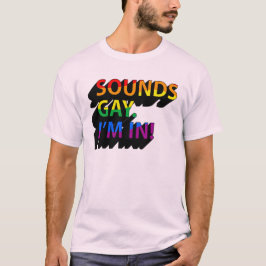 Camiseta Suena gay, estoy dentro