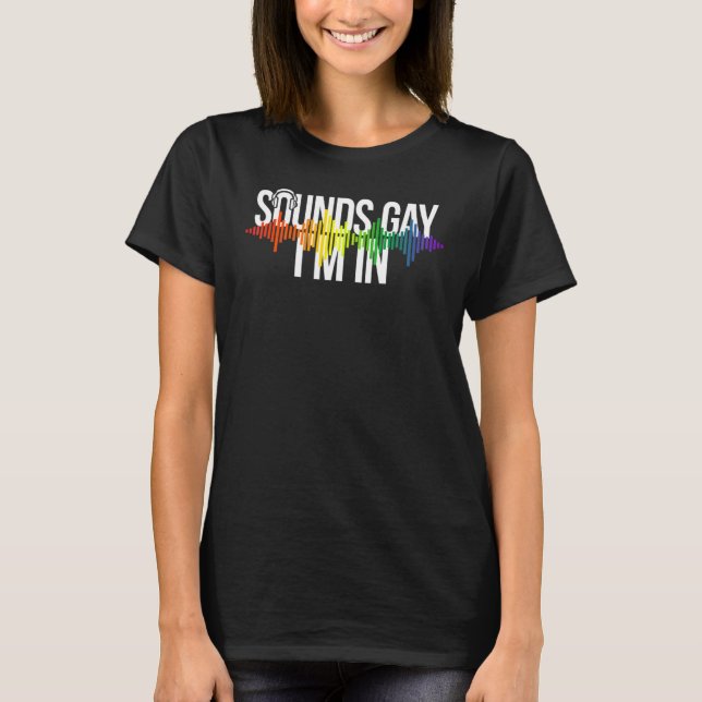 Camiseta Suena gay, estoy en el orgullo arcoiris (Anverso)
