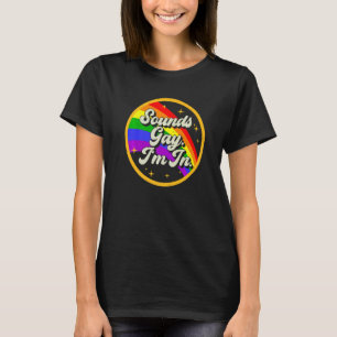Camiseta Suena gay estoy en el orgullo gay arcoiris Lgbt Lg