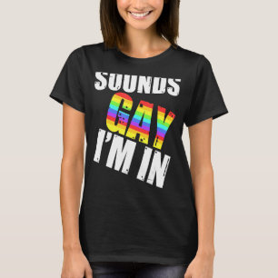 Camiseta Suena gay, estoy en el orgullo gay gay LGBT