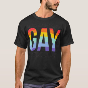 Camiseta Suena gay, estoy en la graciosa LGBTQ+ Cita Rainbo