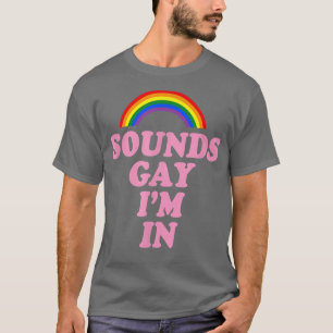 Camiseta Suena gay, estoy en Rainbow Funny Gay Pride LGBTQ 