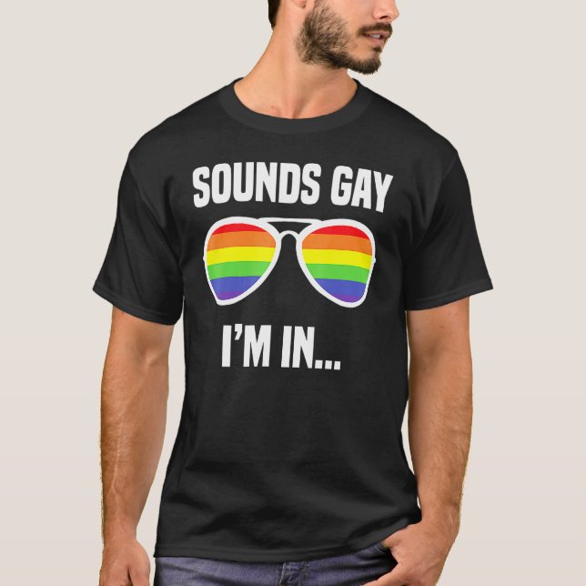 Camiseta Suena Gay Im En Gafas De Sol Arcoiris Lgbt Orgullo (Anverso)