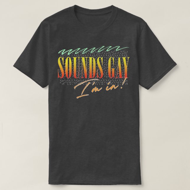 Camiseta Suena Gay Im Estilo Retro Diseño Original 1 (Diseño del anverso)