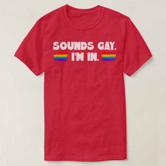 Camiseta Suena Gay Im In (Diseño del anverso)