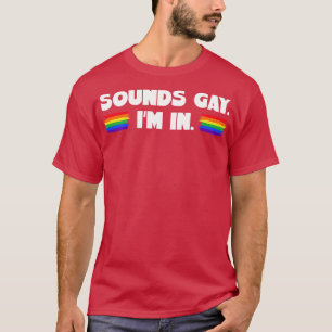 Camiseta Suena Gay Im In