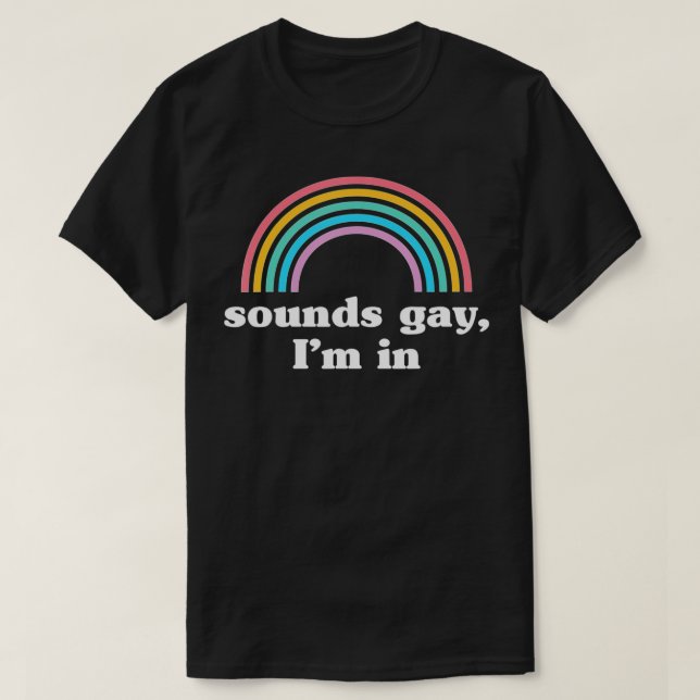 Camiseta Suena Gay Im In (Diseño del anverso)