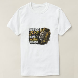 Camiseta Sueña Grande Permanece Humilde Trabaja Duro León M