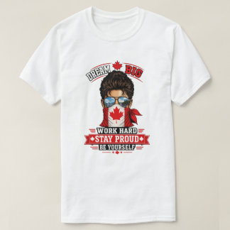 Camiseta Sueña Grande Trabaja Duro Mantén Orgullo Orgullo C