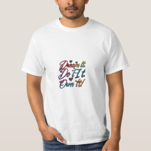 Camiseta "¡ Sueña. Hazlo. Poseelo!" Valor Motivacional