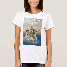 Camiseta Sueño cantar como una Sirena. Sirenas