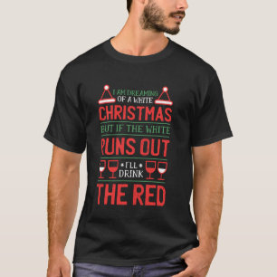 Camiseta Sueño Con Un Vino Funny De Navidades Blancos