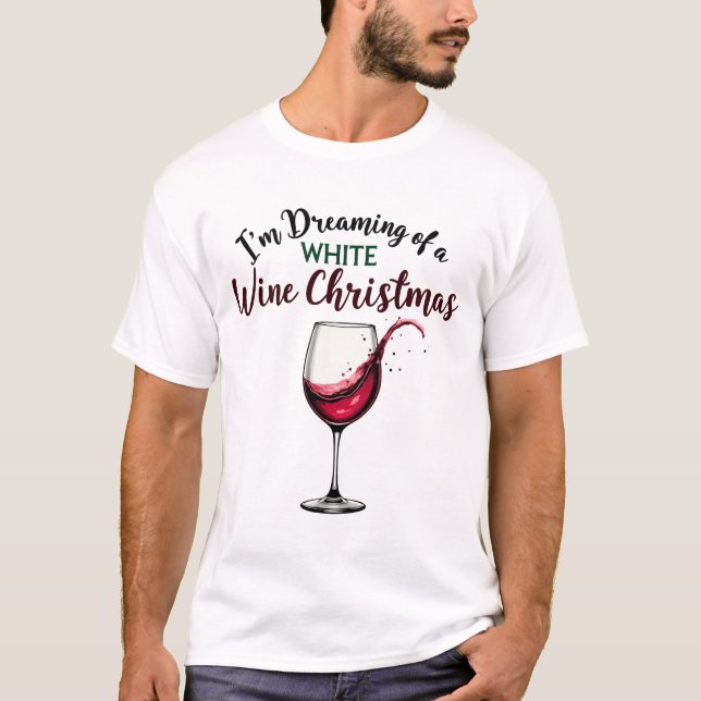 Camiseta Sueño con una Navidad de vino blanco (Anverso)
