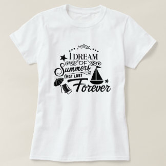 Camiseta Sueño De Veranos Que Duran Para Siempre