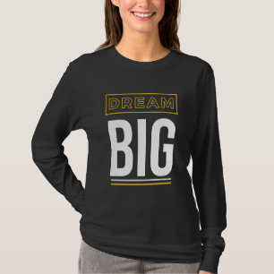Camiseta Sueño gran eslogan Inspirador