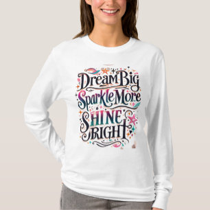 Camiseta Sueño grande, esparce más, BRILLA BRILLANTE