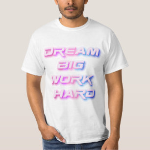 Camiseta Sueño grande, trabajo duro
