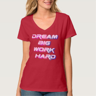 Camiseta Sueño grande, trabajo duro