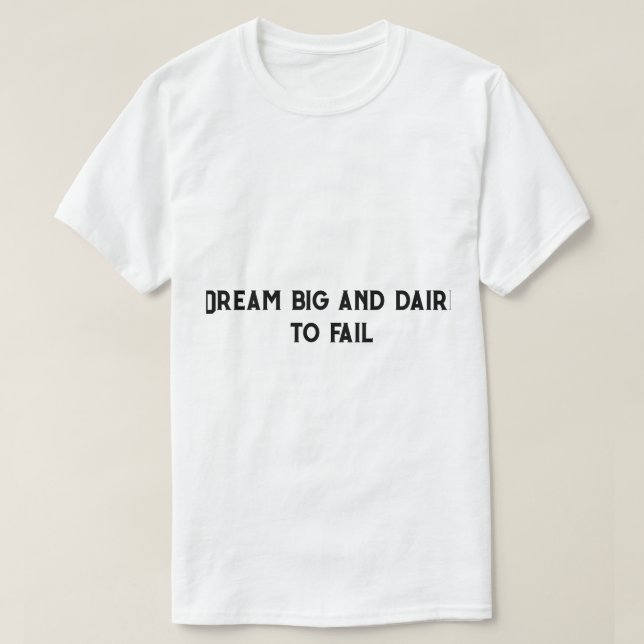 Camiseta Sueño grande y duro para quebrar (Diseño del anverso)