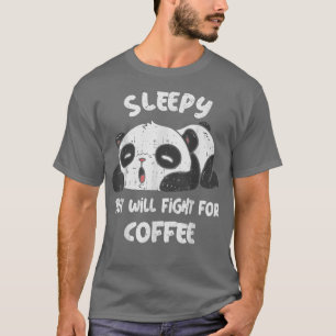 Camiseta Sueño Pero Luchará Por El Café Cansado Panda