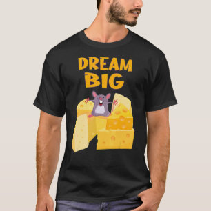 Camiseta Sueño Un Gran Ratón Con Todo El Queso