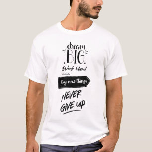 Camiseta Sueño un gran trabajo arduo probar cosas nuevas nu