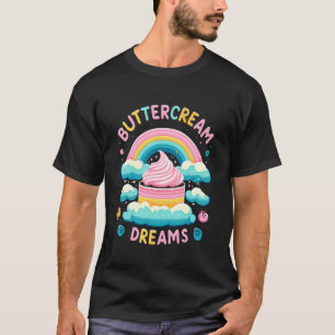Camiseta Sueños de Buttercream Tarta Divertida de Panecillo