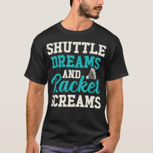 Camiseta Sueños de Volante y Gritos de Raqueta Funny Badmin