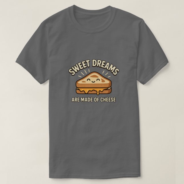 Camiseta Sueños Dulces Están Hechos De Sándwich De Queso A  (Diseño del anverso)