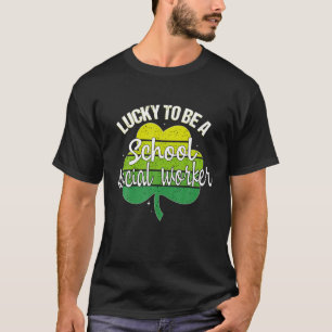 Camiseta Suerte De Ser Un Trabajador Social Escolar-Shamroc