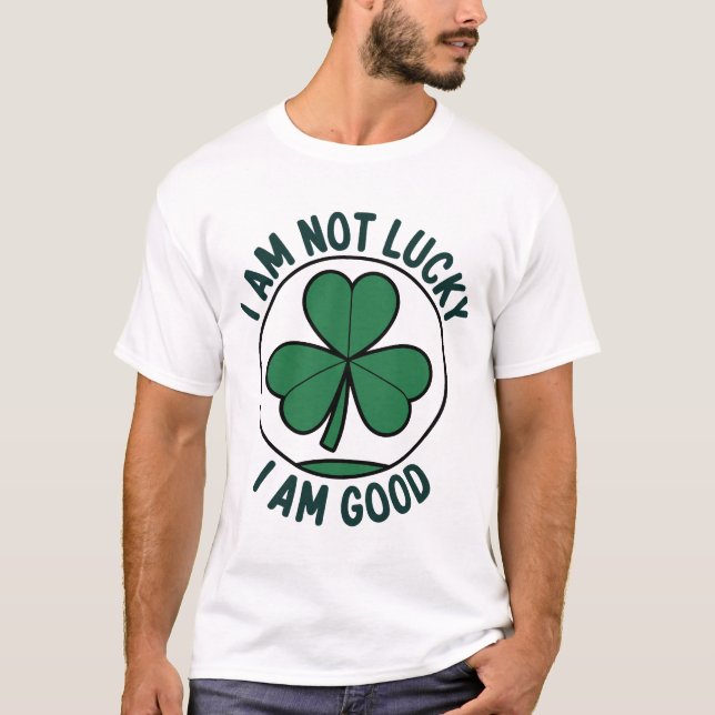 Camiseta ¿Suerte? No, solo estoy bien - Orgullo irlandés de (Anverso)