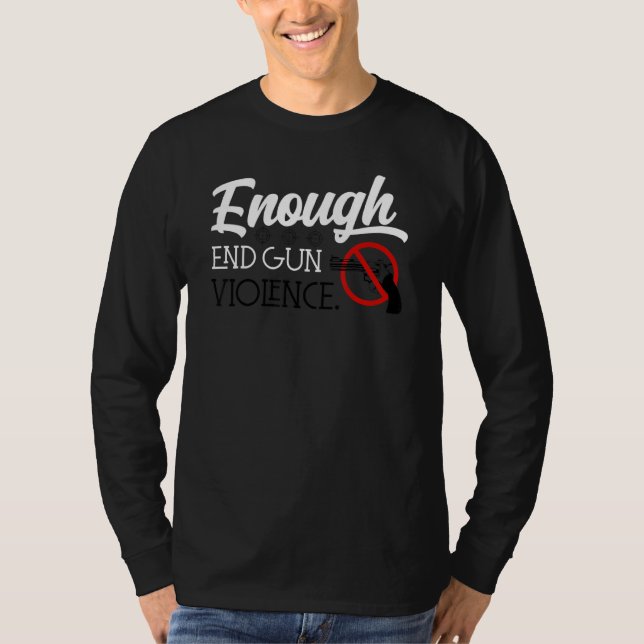 Camiseta Suficiente Acabar Con La Violencia De Las Armas Co (Anverso)