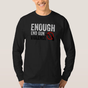 Camiseta Suficiente Acabar Con La Violencia De Las Armas Co
