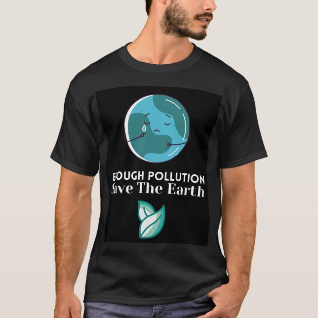 CAMISETA ¡SUFICIENTE CONTAMINACIÓN AHORRA LA TIERRA! (Anverso)