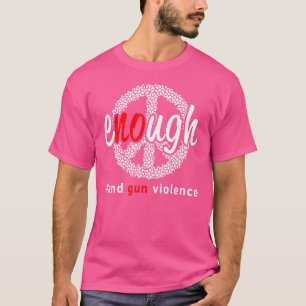 Camiseta Suficiente Fin a la Violencia Armada Día de Concie