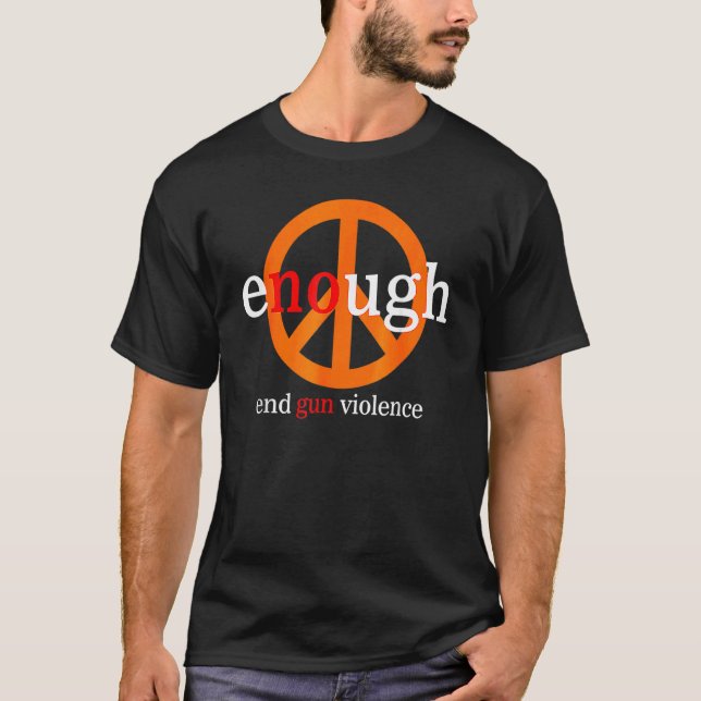 Camiseta Suficiente fin a la violencia en las armas Día de  (Anverso)