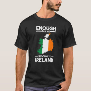 Camiseta suficiente para mí que voy a ir a la esposa irland