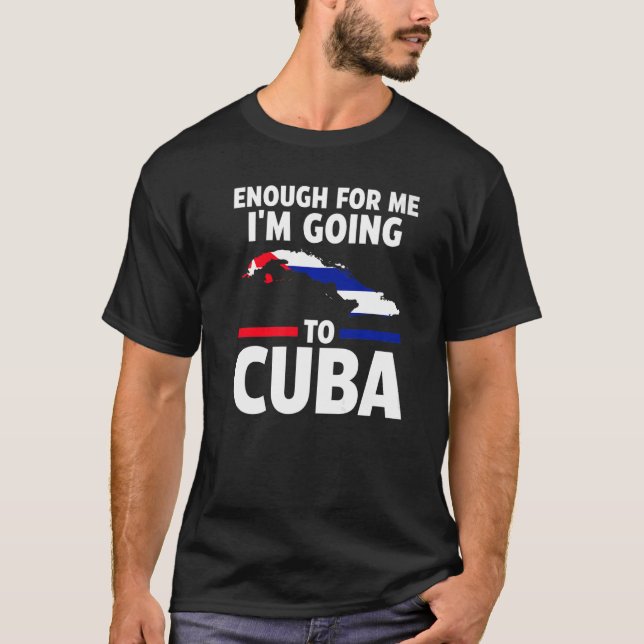 Camiseta suficiente para mí que voy a la bandera cubana (Anverso)