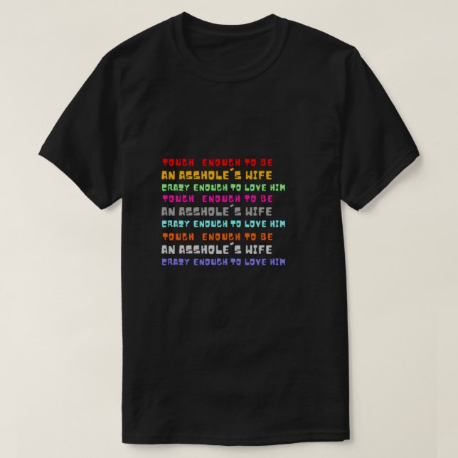 Camiseta Suficiente para ser la esposa de un Asshole sufici (Diseño del anverso)