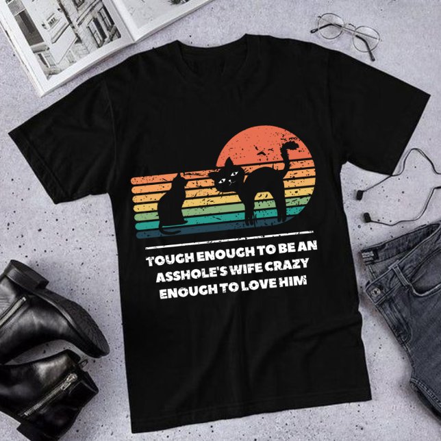 Camiseta Suficiente para ser la esposa de un Asshole sufici (Subido por el creador)