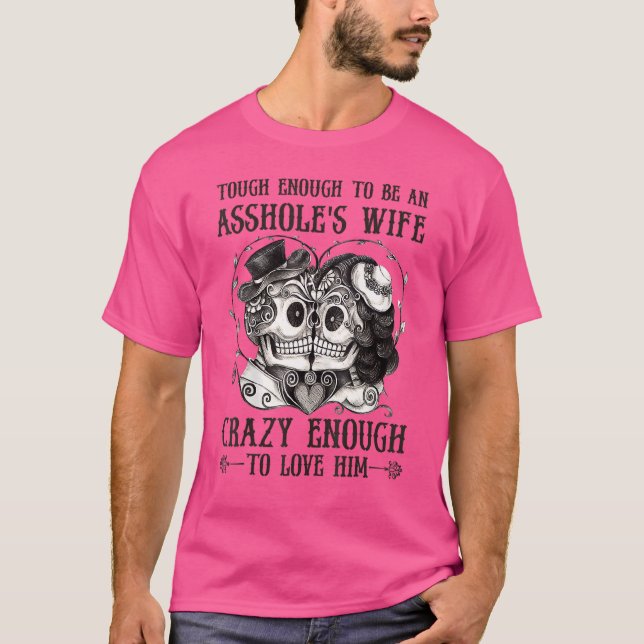 Camiseta Suficiente para ser loca de amar a la esposa de un (Anverso)
