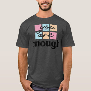Camiseta Suficiente Que Usted Es Una Cita Pastel Positiva S