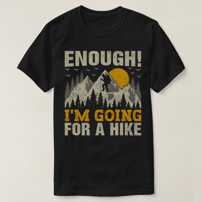 Camiseta Suficiente voy a hacer senderismo en las montañas (Diseño del anverso)