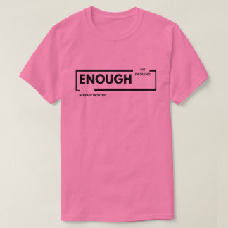 Camiseta Suficiente ya sin necesidad de probarlo | Autoesti